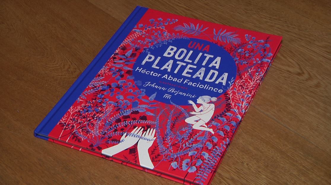 “Una bolita plateada”, primer libro infantil de Héctor Abad Faciolince
