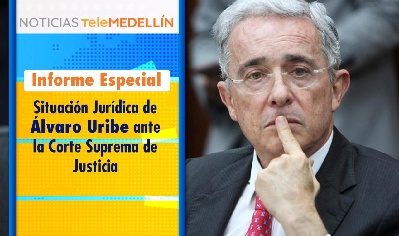 Informe Especial Situación Jurídica De Álvaro Uribe Ante La Corte Suprema De Justicia 1723