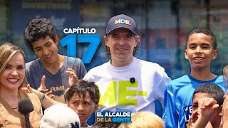 El Alcalde de la Gente, un programa de todos - Capítulo 17