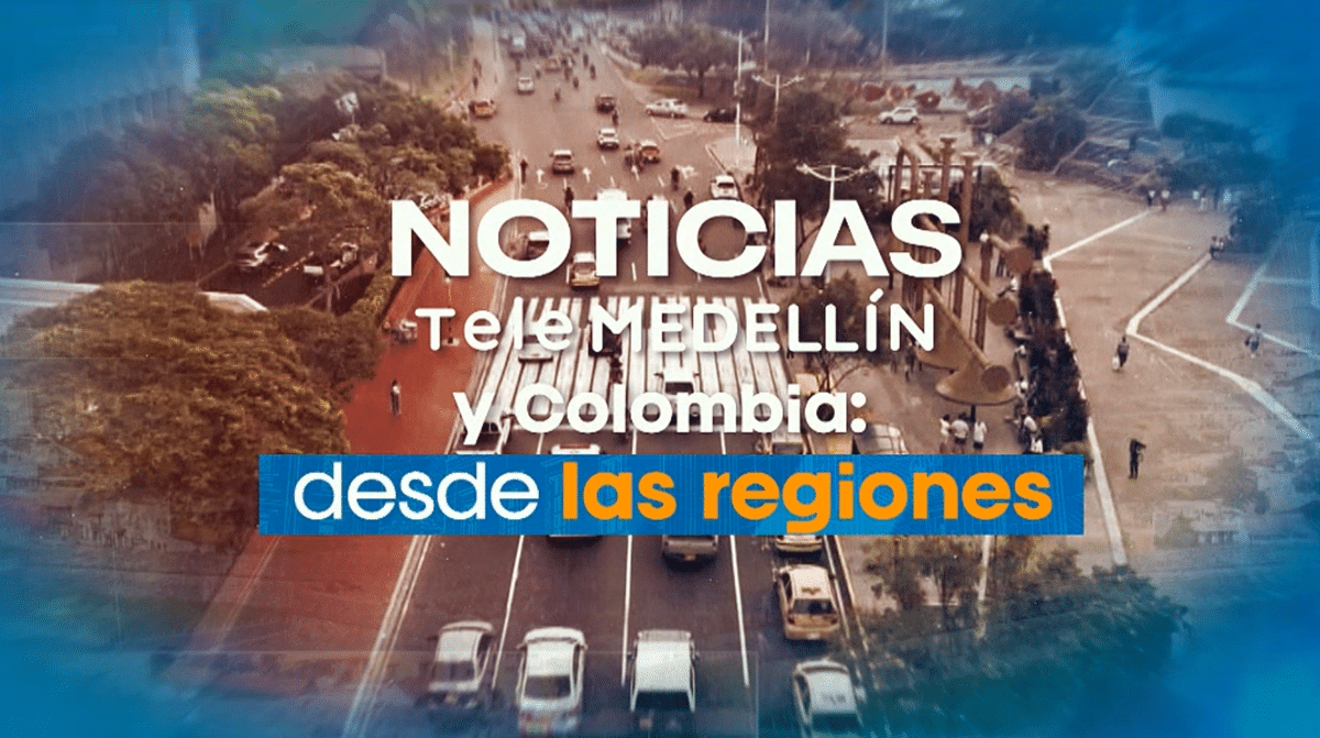 Vea aquí el especial de Noticias Telemedellín y Colombia desde las regiones
