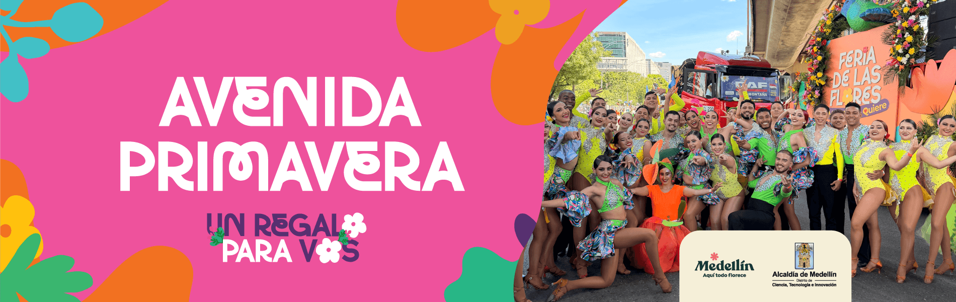 Banner del Desfile Avenida Primavera de la Feria de las Flores, con un grupo de bailarines y artistas posando junto a una carroza del desfile y la campaña 