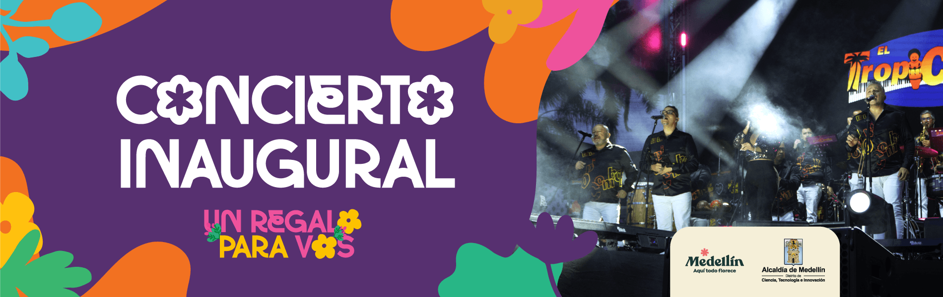 Banner del Concierto Inaugural de la Feria de las Flores, con la agrupación El Tropicombo en el escenario y la campaña 