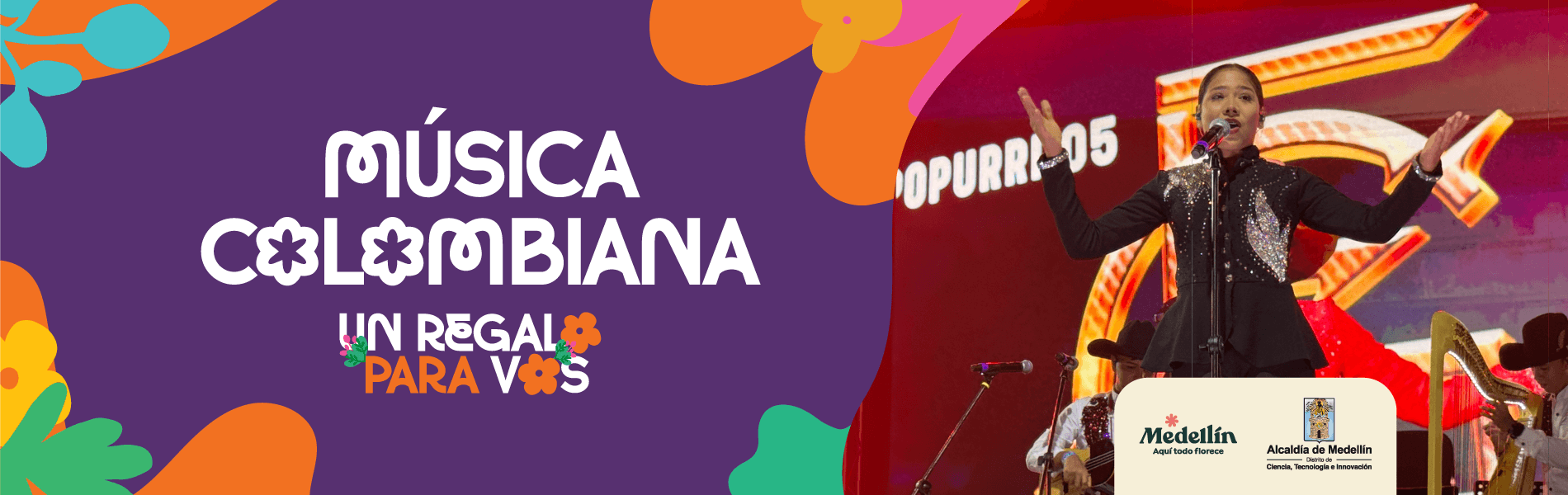 Banner de Música Colombiana de la Feria de las Flores, con una cantante interpretando una canción en el escenario junto a músicos y la campaña 